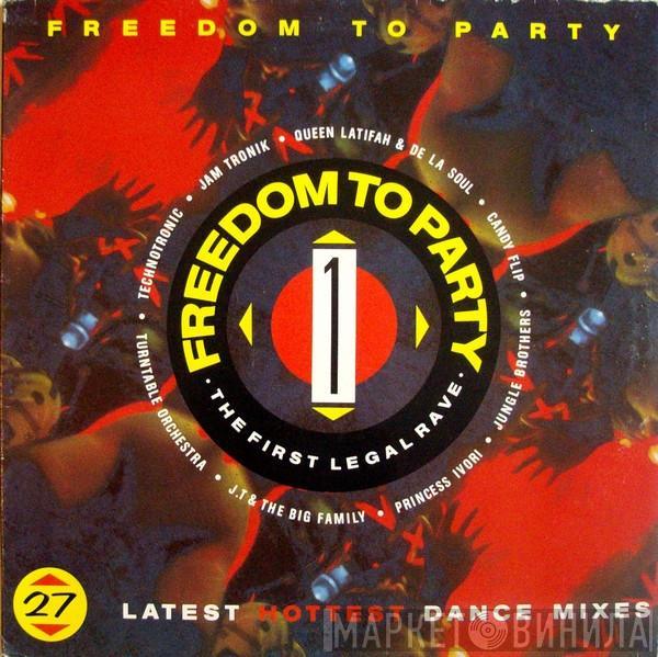  - Freedom To Party 1 - The First Legal Rave