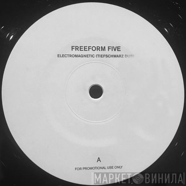 Freeform Five - Electromagnetic (Part 1)