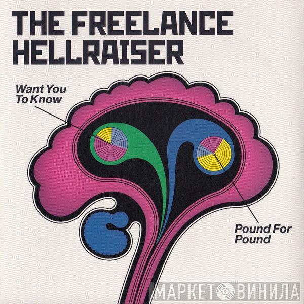 Freelance Hellraiser - Want You To Know / Pound For Pound