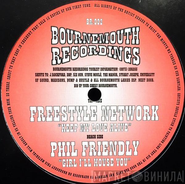 Freestyle Network, Phil Friendly - Girl I'll House You / Keep My Love Alive
