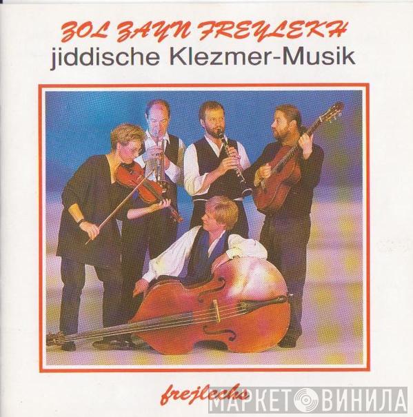 Frejlechs - Zol Zayn Freylekh - Jiddische Klezmer-Musik