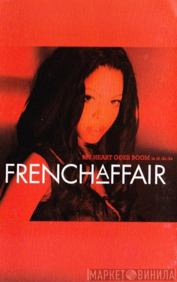  French Affair  - My Heart Goes Boom (La Di Da Da)