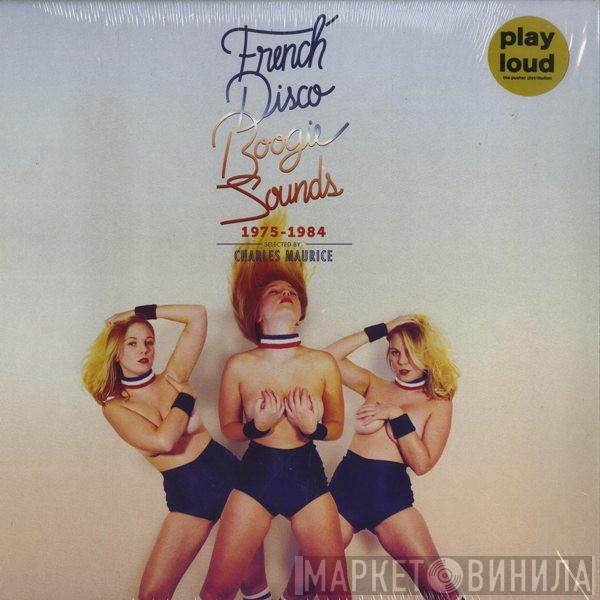  - French Disco Boogie Sounds (1975-1984)