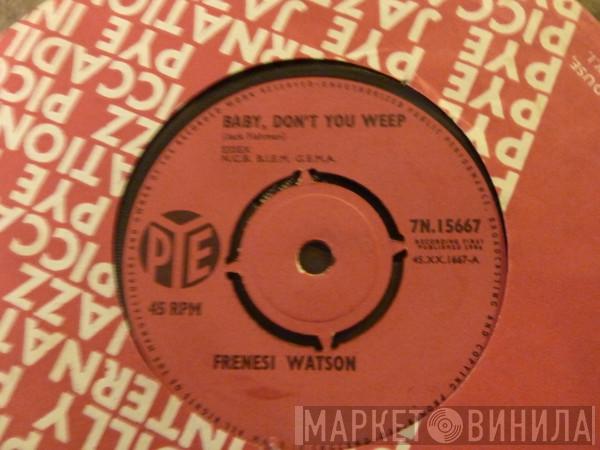 Frenesi Watson - Baby, Don't You Weep