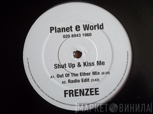 Frenzee - Shut Up & Kiss Me