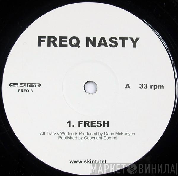 Freq Nasty - Fresh / One More Time
