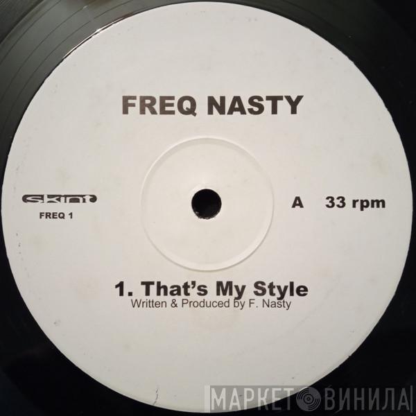 Freq Nasty - That's My Style