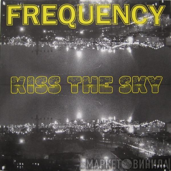 Frequency  - Kiss The Sky
