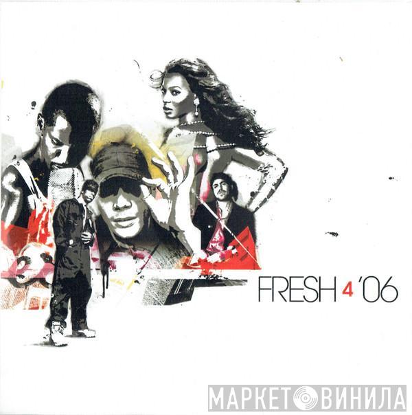  - Fresh 4 '06
