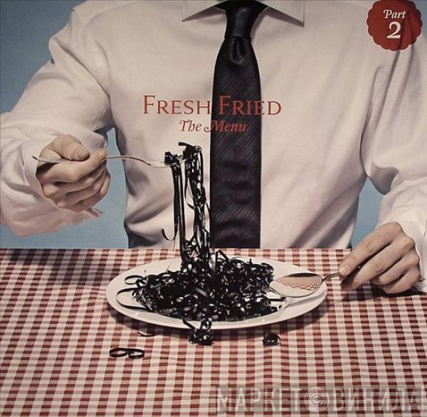 Fresh Fried - The Menu - Part 2