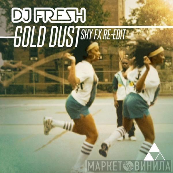 Fresh  - Gold Dust (Shy Fx Re-Edit)