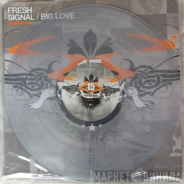 Fresh - Signal / Big Love