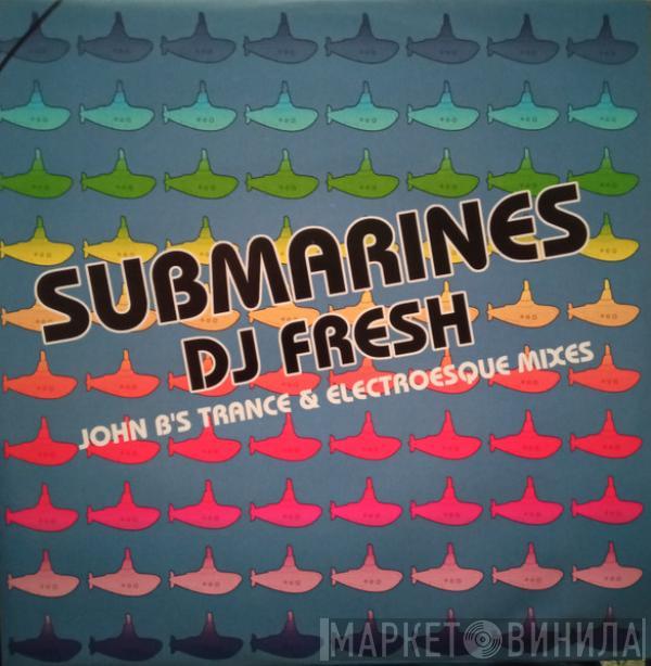 Fresh - Submarines (John B's Trance & Electroesque Mixes)