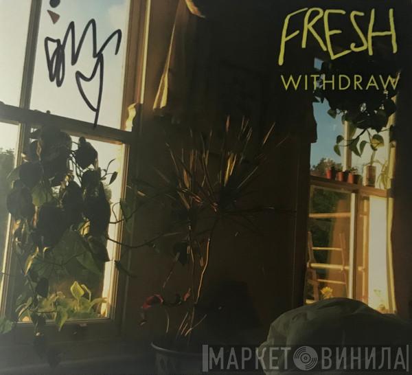 Fresh  - Withdraw