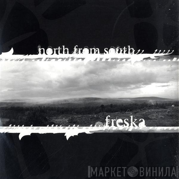 Freska - North From South