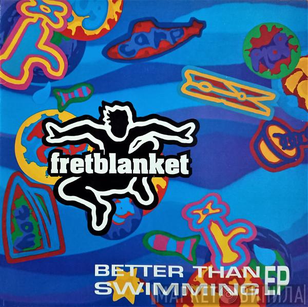 Fretblanket - Better Than Swimming EP
