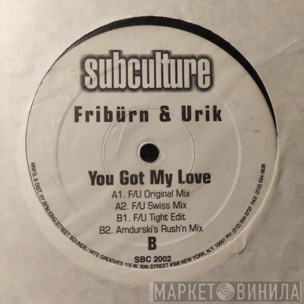 Friburn & Urik - You Got My Love