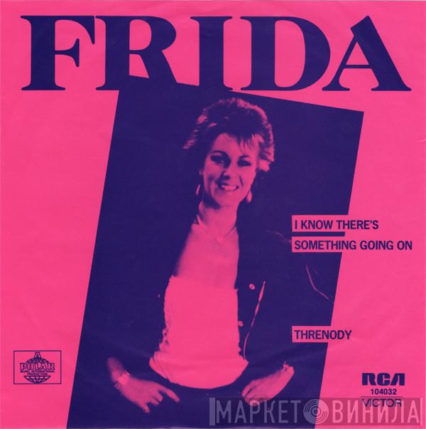  Frida  - I Know There's Something Going On