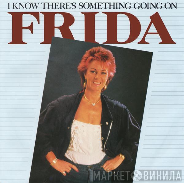  Frida  - I Know There's Something Going On