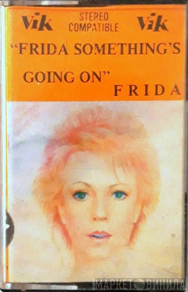  Frida  - Something's Going On