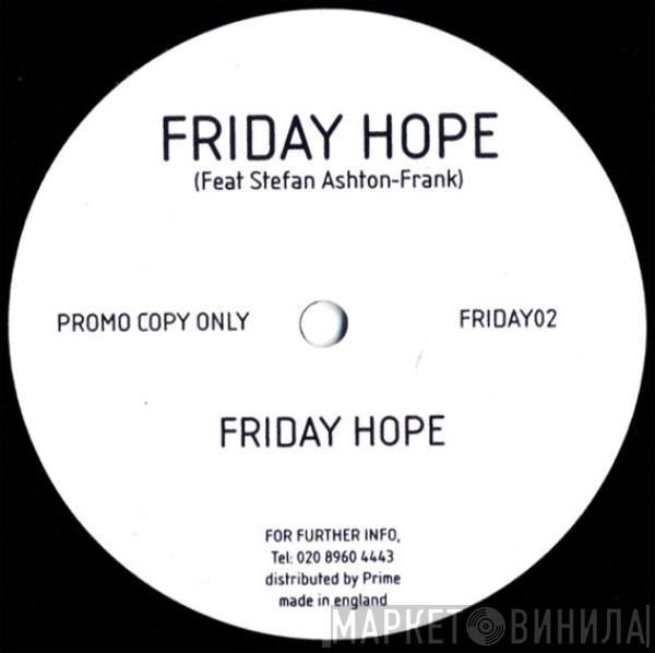 Friday Hope, Stefan Ashton Frank - Friday Hope