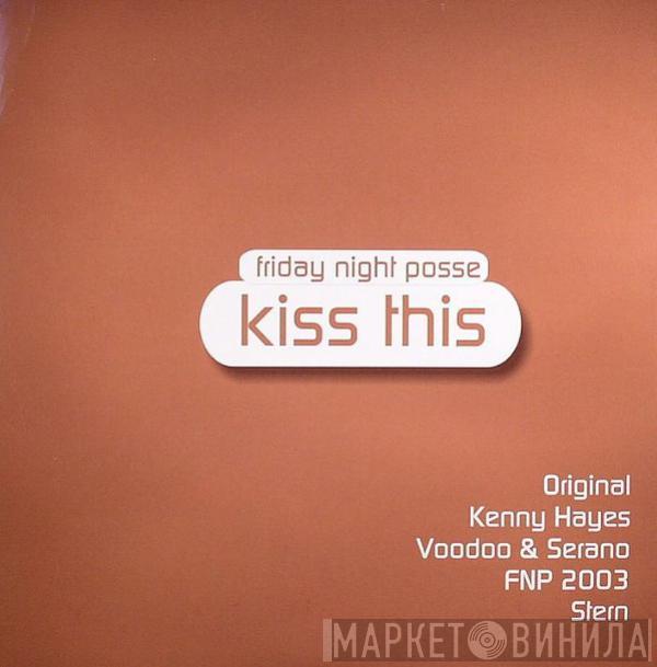 Friday Night Posse - Kiss This