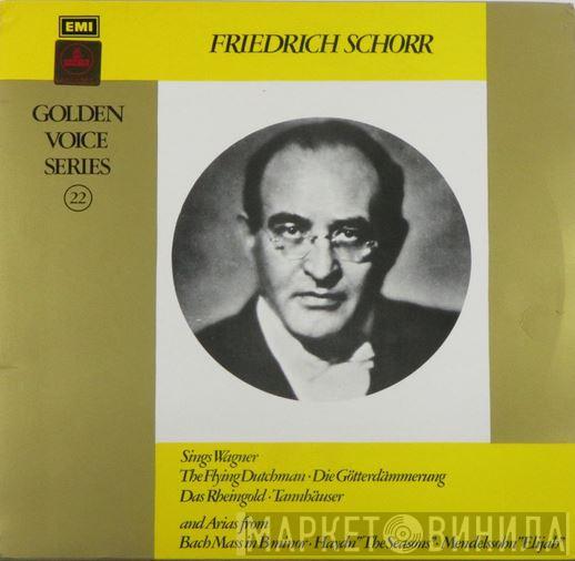 Friedrich Schorr, Johann Sebastian Bach, Joseph Haydn, Felix Mendelssohn-Bartholdy, Ludwig van Beethoven, Richard Wagner, Robert Schumann - Sings Wagner..... And Arias From....