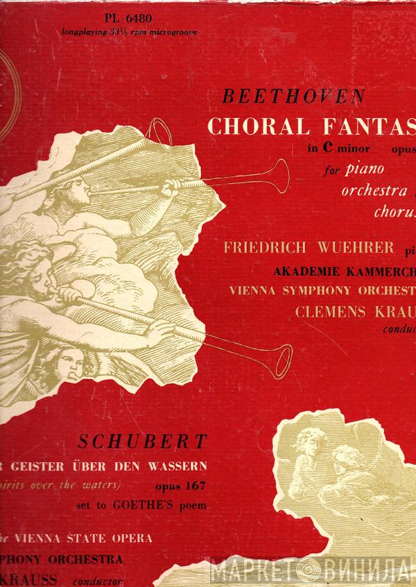 Friedrich Wührer, Wiener Akademie Kammerchor, Wiener Symphoniker, Clemens Krauss - Beethoven - Choral Fantasy / Schubert Gesang Der Geister Über Den Wassern