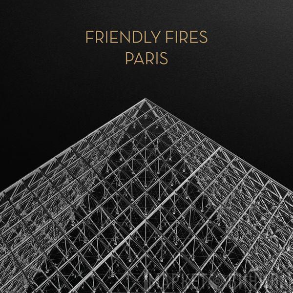  Friendly Fires  - Paris