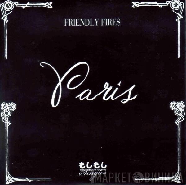  Friendly Fires  - Paris
