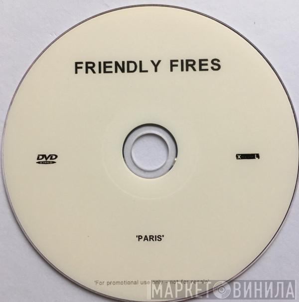  Friendly Fires  - Paris