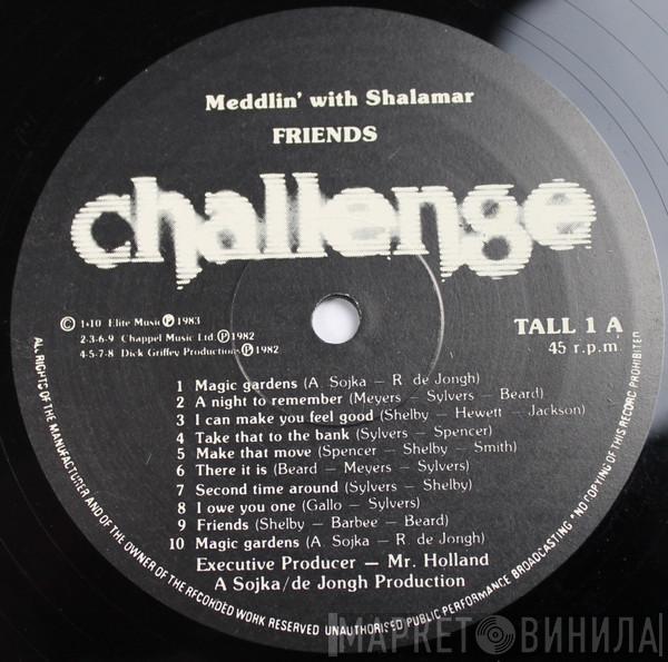 Friends  - Meddlin' With Shalamar / Don't Touch The Sun