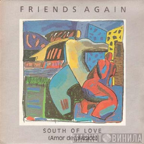 Friends Again - South Of Love (Amor Desplazado)