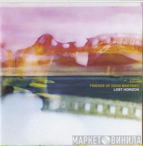  Friends Of Dean Martinez  - Lost Horizon