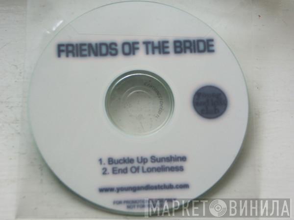  Friends Of The Bride  - Buckle Up Sunshine