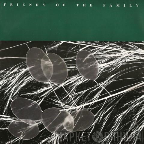 Friends Of The Family - Rotten To The Core