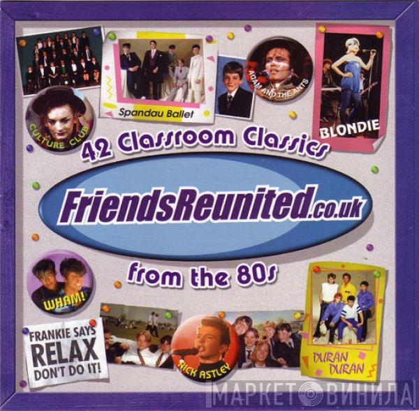  - Friends Reunited: The 80's