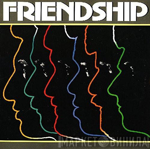 Friendship   - Friendship