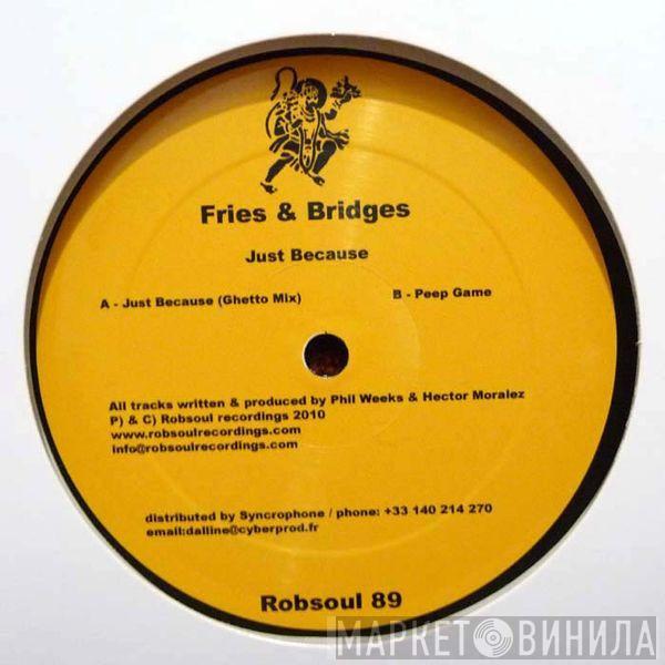 Fries & Bridges - Just Because