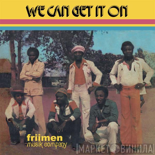 Friimen Musik Company - We Can Get It On