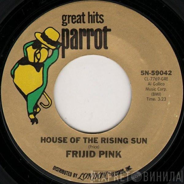 Frijid Pink - House Of The Rising Sun / Heartbreak Hotel