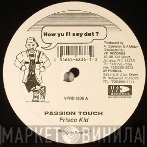 Frisco Kid, Alley Cat  - Passion Touch / Girls Graduation