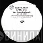 Frisky & Hujib - The One / Drop Da Bomb