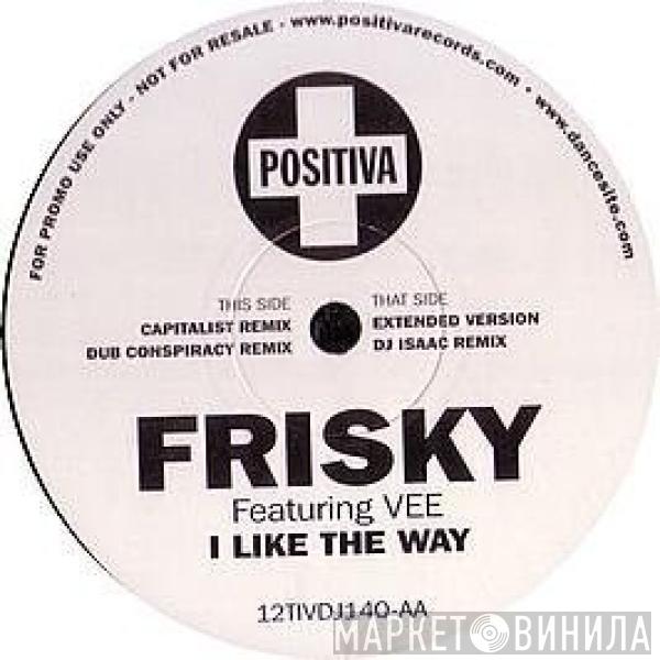 Frisky  - I Like The Way