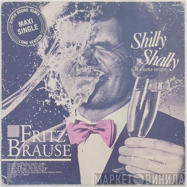 Fritz Brause - Shilly Shally (Let's Dance Tonight)