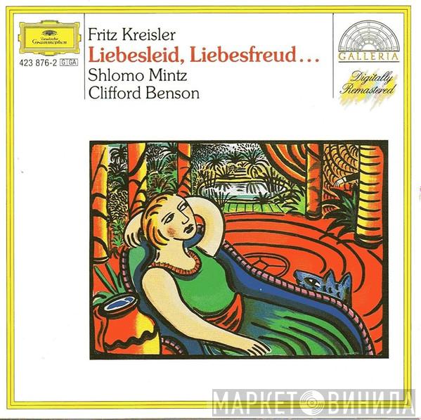 - Fritz Kreisler , Shlomo Mintz  Clifford Benson  - Fritz Kreisler Recital (Liebesfreud, Liebesleid...)
