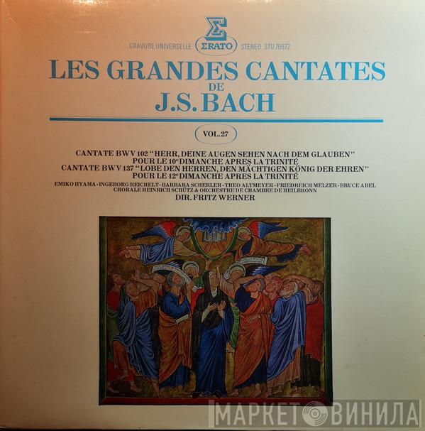 Fritz Werner - Les Grandes Cantates de J.S. Bach Vol. 27