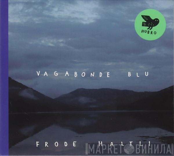 Frode Haltli - Vagabonde Blu