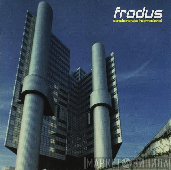 Frodus - Conglomerate International