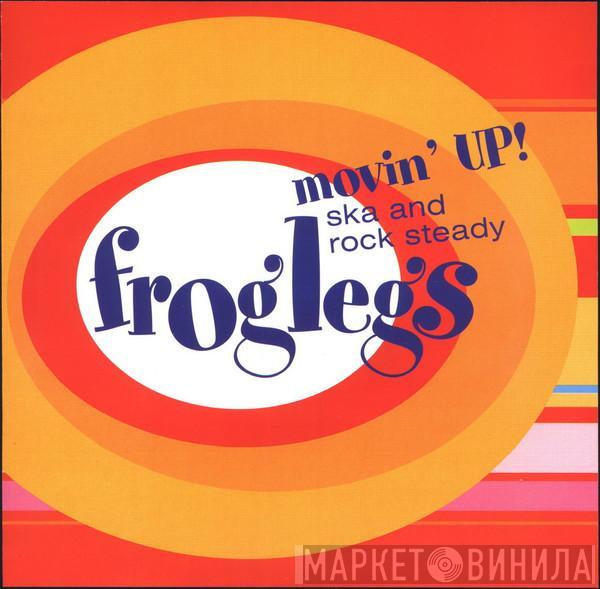 Froglegs - Movin' Up!